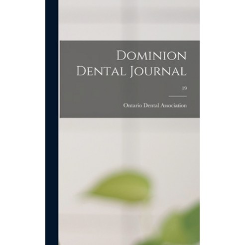 (영문도서) Dominion Dental Journal; 19 Hardcover, Legare Street Press, English, 9781013702204
