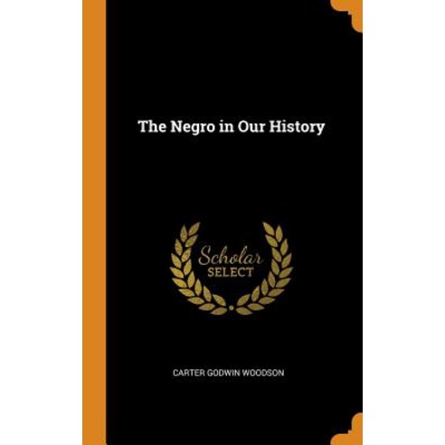 (영문도서) The Negro in Our History Hardcover, Franklin Classics Trade Press, English, 9780343731748