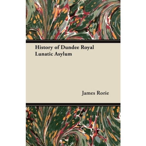 (영문도서) History of Dundee Royal Lunatic Asylum Paperback, Hanlins Press, English, 9781447462149