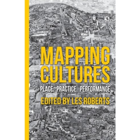 Mapping Cultures: Place Practice Performance Paperback, Palgrave MacMillan