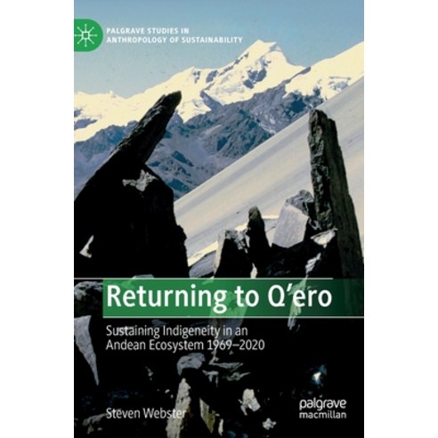 (영문도서) Returning to q''Ero: Sustaining Indigeneity in an Andean Ecosystem 1969-2020 Hardcover, Palgrave MacMillan, English, 9783031049712