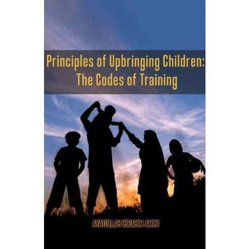 Principles of Upbringing Children: The Codes of Training Paperback, Al ...