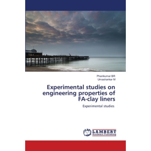 (영문도서) Experimental studies on engineering properties of FA-clay liners Paperback, LAP Lambert Academic Publis..., English, 9786203303445
