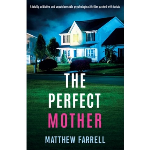 (영문도서) The Perfect Mother: A totally addictive and unputdownable psychological thriller packed with ... Paperback, Bookouture, English, 9781803148434