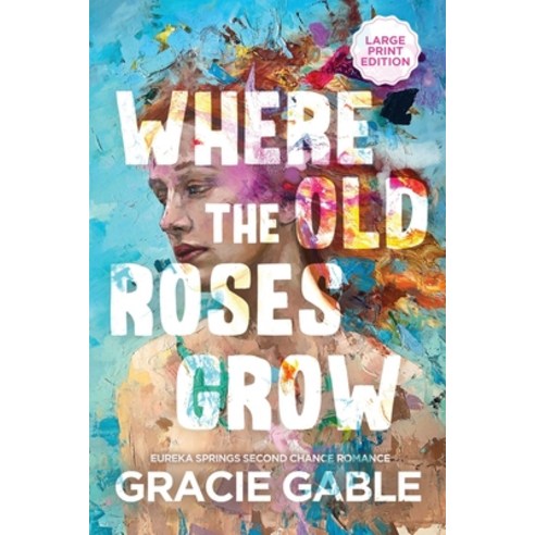 (영문도서) Where The Old Roses Grow Paperback, Pink Rosebud Press, English, 9781955028387