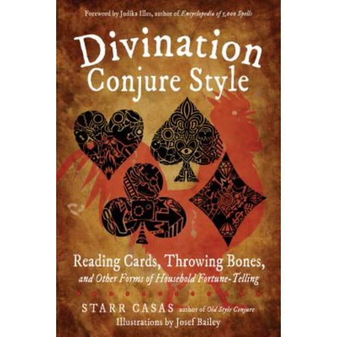 Divination Conjure Style: Reading Cards Throwing Bones and Other Forms of Household Fortune-Telling Paperback, Weiser Books