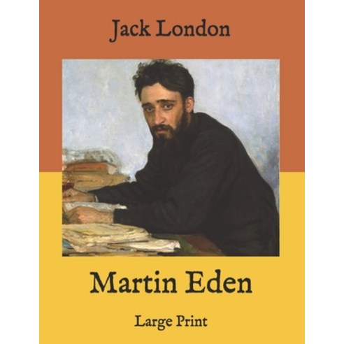 Martin Eden: Large Print Paperback, Independently Published, English, 9798587306295