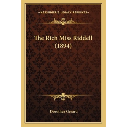 The Rich Miss Riddell (1894) Paperback, Kessinger Publishing