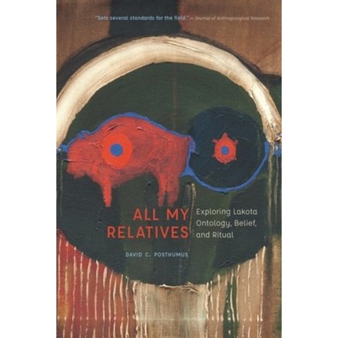 (영문도서) All My Relatives: Exploring Lakota Ontology Belief and Ritual Paperback, University of Nebraska Press, English, 9781496230393