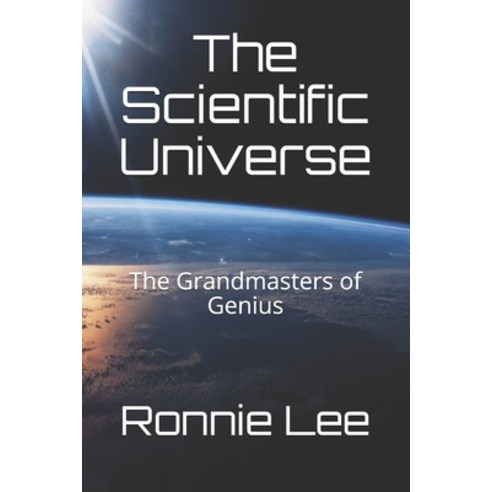(영문도서) The Scientific Universe: The Grandmasters of Genius Paperback, Independently Published, English, 9798532746466