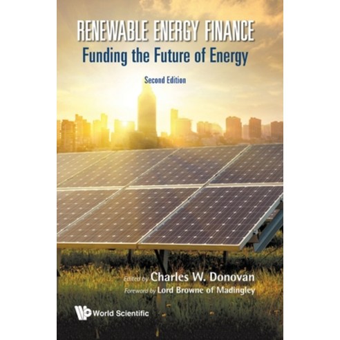Renewable Energy Finance: Funding the Future of Energy (Second Edition) Paperback, World Scientific Publishing Europe Ltd