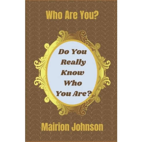 Who Are You?: Do You Really Know Who You Are? Paperback, Independently Published, English, 9798555356178