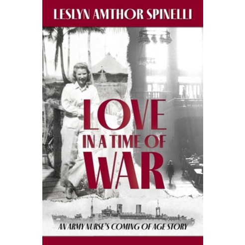 (영문도서) Love in a Time of War: An Army Nurse''s Coming of Age Story Paperback, Door Creek Press, English, 9780998112473