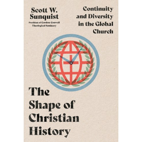 (영문도서) The Shape of Christian History: Continuity and Diversity in the Global Church Paperback, IVP Academic, English, 9781514002223