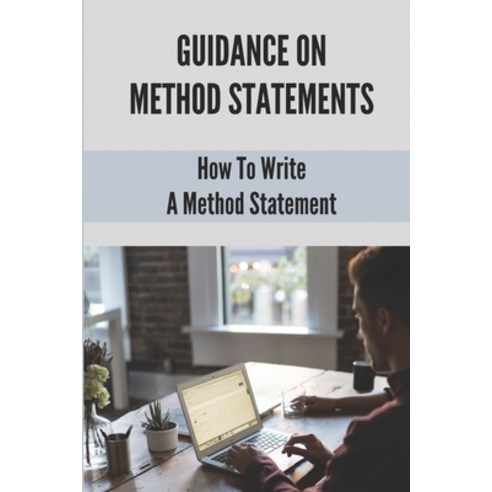 (영문도서) Guidance On Method Statements: How To Write A Method Statement: Detailed Method Statement For... Paperback, Independently Published, English, 9798526570923