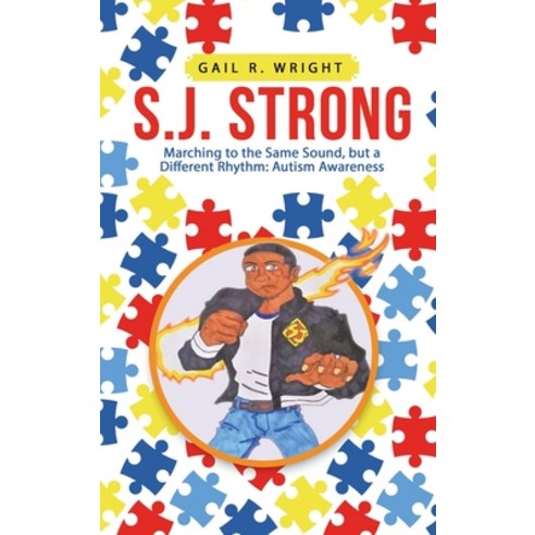 S.J. Strong: Marching to the Same Sound but a Different Rhythm: Autism Awareness Hardcover, WestBow Press, English, 9781664226647