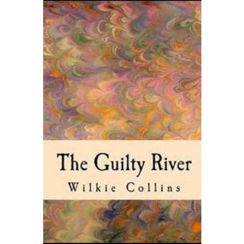 The Guilty River illustrated Paperback, Independently Published, English, 9798709543874