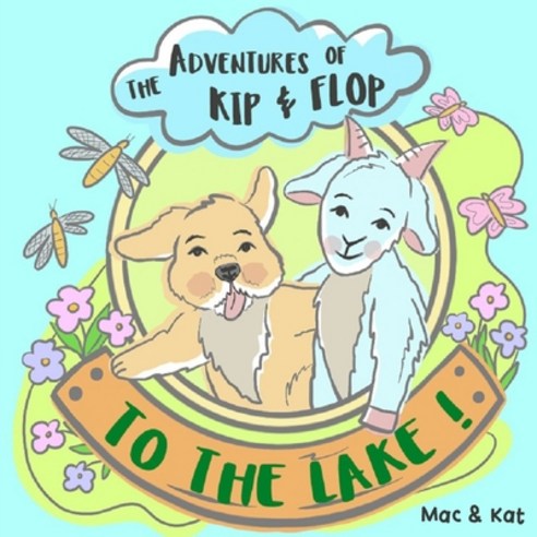 The Adventures of Kip and Flop Vol. 1: To The Lake! Paperback, Independently Published, English, 9798638443320