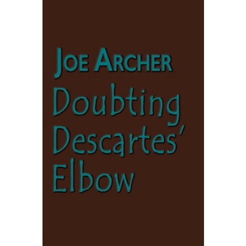 (영문도서) Doubting Descartes'' Elbow Paperback, Choir Press, English, 9781789633665