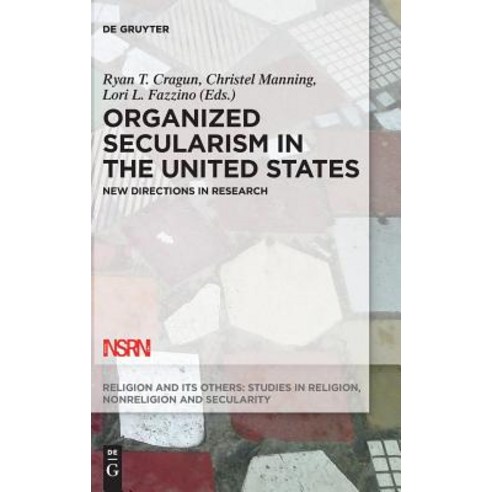 Organized Secularism in the United States: New Directions in Research Hardcover, de Gruyter, English, 9783110457421