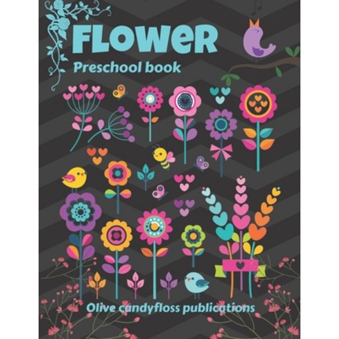 (영문도서) Flowers - Preschool Book: preschool books about trees and flowers Paperback, Independently Published, English, 9798490543442