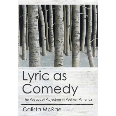 Lyric as Comedy: The Poetics of Abjection in Postwar America Hardcover, Cornell University Press