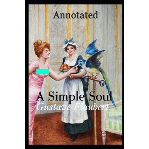 A Simple Soul ANNOTATED Paperback, Independently Published, English, 9798732818109