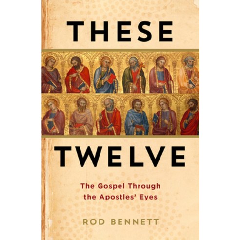 (영문도서) These Twelve: The Gospel Through the Apostles'' Eyes Paperback, Catholic Answers Press, English, 9781683572558