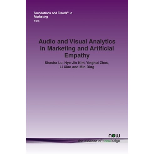 (영문도서) Audio and Visual Analytics in Marketing and Artificial Empathy Paperback, Now Publishers, English, 9781680839708