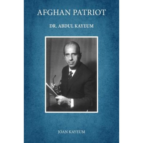 (영문도서) Afghan Patriot: Dr. Abdul Kayeum Paperback, Independently Published, English, 9781096634539