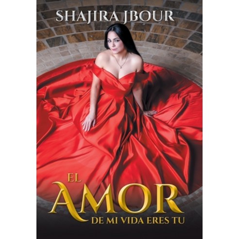 (영문도서) El Amor De Mi Vida Eres Tu Hardcover, Writers Republic LLC, English, 9798888105269