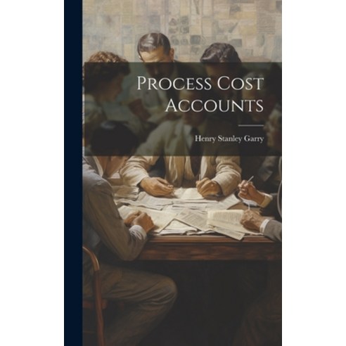 (영문도서) Process Cost Accounts Hardcover, Legare Street Press, English, 9781020644726