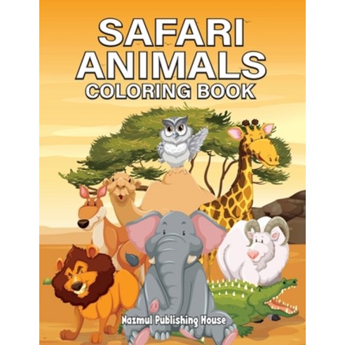 Safari animals coloring book: For Kids - perfect coloring book for kids Paperback, Independently Published, English, 9798589991222