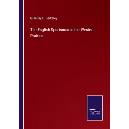 (영문도서) The English Sportsman in the Western Prairies Paperback, Salzwasser-Verlag, 9783375055820
