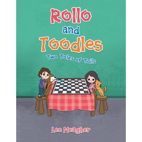 (영문도서) Rollo and Toodles: Two Tales of Tails Paperback, Xlibris Us, English, 9781543498752