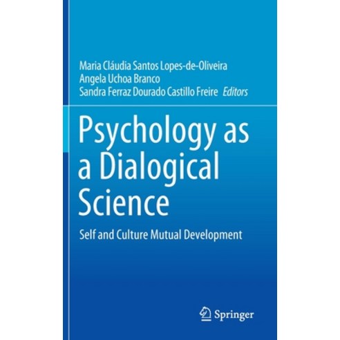 Psychology as a Dialogical Science: Self and Culture Mutual Development Hardcover, Springer