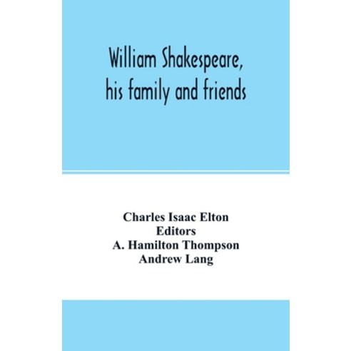 (영문도서) William Shakespeare his family and friends Paperback, Alpha Edition, English, 9789354002649
