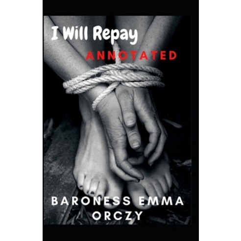 I Will Repay Annotated Paperback, Independently Published, English, 9798747210554