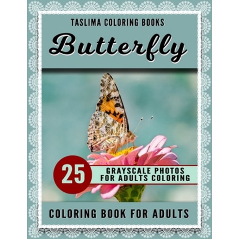 Butterfly Coloring Book For Adults: Butterfly Grayscale Coloring Books For Adults Relaxation Art The... Paperback, Independently Published, English, 9798715843685