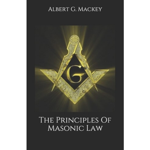 The Principles Of Masonic Law Paperback, Independently Published
