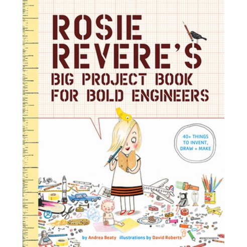(영문도서) Rosie Revere''s Big Project Book for Bold Engineers Paperback, Harry N. Abrams, English, 9781419719103
