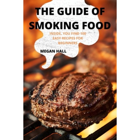 (영문도서) The Guide of Smoking Food Paperback, English, 9781804655306, Megan Hall