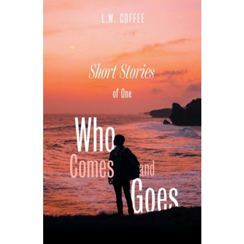 Short Stories of One Who Comes and Goes Paperback, FriesenPress, English, 9781525588952