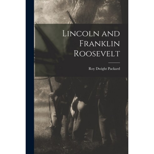 (영문도서) Lincoln and Franklin Roosevelt Paperback, Hassell Street Press, English, 9781014238450