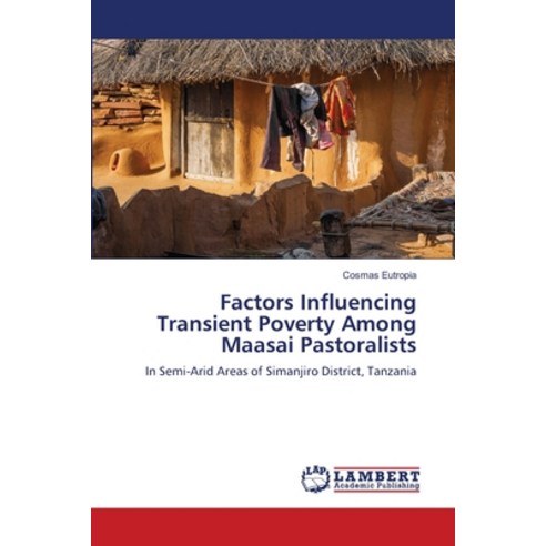 (영문도서) Factors Influencing Transient Poverty Among Maasai Pastoralists Paperback, LAP Lambert Academic Publis..., English, 9786205500903