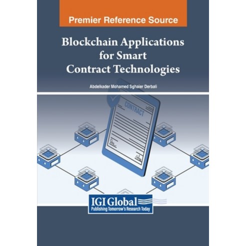 (영문도서) Blockchain Applications for Smart Contract Technologies Paperback, IGI Global, English, 9798369345153