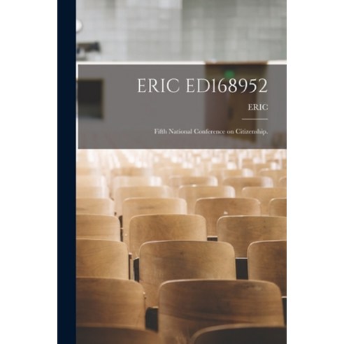 (영문도서) Eric Ed168952: Fifth National Conference on Citizenship. Paperback, Hassell Street Press, English, 9781014536655
