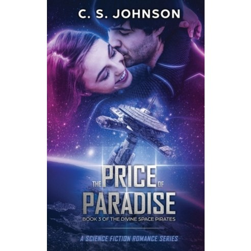 The Price of Paradise: A Science Fiction Romance Series Hardcover, C. S. Johnson, English, 9781948464543