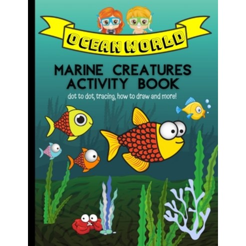 Ocean World Marine Creatures Coloring Book: Sea Magic Life Coloring Pages For Toddlers And Preschoolers Paperback, Independently Published, English, 9798559996592