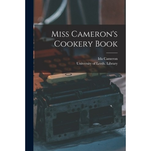 (영문도서) Miss Cameron''s Cookery Book Paperback, Legare Street Press, English, 9781013823312